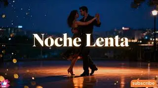 Noche Lenta (Kizomba)