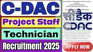Centre for Development of Advanced Computing (C-DAC) Project Staff & Technician Recruitment 2025.