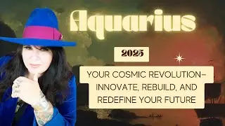 Aquarius 2025: Your Cosmic Revolution&mdash;Innovate, Rebuild, and Redefine Your Future