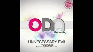 Yuji Ono - Unnecessary Evil (L-XIR Remix)
