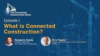 EP1 | Inaugural Show Reboot: What IS Connected Construction?