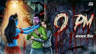9 PM HORROR STORY&nbsp;🎃&nbsp;| Khooni Sunday | Hindi Kahaniya | Animated Horror story || Instagram wala Pyar 