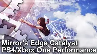Mirror's Edge Catalyst: PS4 vs Xbox One Gameplay Frame-Rate Test