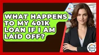 What Happens To My 401k Loan If I Am Laid Off? - Get Retirement Help