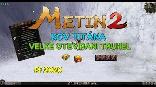 METIN2 - OTEV&Iacute;R&Aacute;M TRUHLY ML&Aacute;ĎAT, TIT&Aacute;N NA +9?, RYBKY, MĚS&Iacute;ČKY