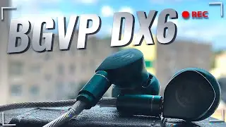 BGVP DX6 обзор наушников 🎧 - Отличная техничность.