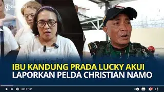 Ibu Kandung Prada Lucky Akui Laporkan Pelda Christian Namo: Hak-hak Keluarga Tak Dipenuhi