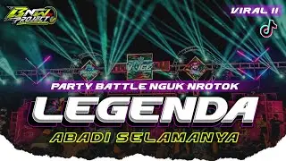 YANG LAGI VIRAL!! DJ LEGENDA ABADI SELAMANYA VIRAL 2025❗PARTY BATTLE NGUK NROTOK❗BNW PROJECT