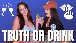 SISTERS PLAY TRUTH OR DRINK
