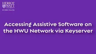 Using Keyserver to Access Assistive Software on the HWU Network
