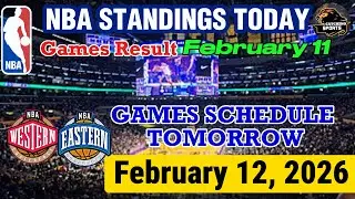 NBA STANDINGS TODAY as of FEBRUARY 11 | GAMES RESULT | GAMES SCHEDULE TOMORROW FEBRUARY 12, 2026