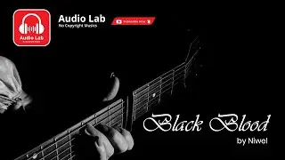 Black Blood by Niwel &mdash; No Copyright Music 🎵  |  🎧 Audio Lab 🎧