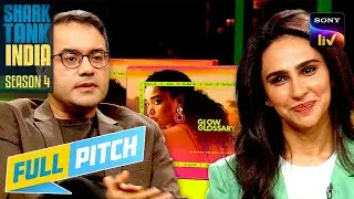 'Glow Glossary' की Pitch सुनकर किस Shark ने कहा 'Arey Wah' | Shark Tank India S4 | Pitches