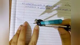 CONSTRUCTION OF A WAVY WAVE | GEOMETRY | CONSTRUCTION | MATHEMATICS | MATHS
