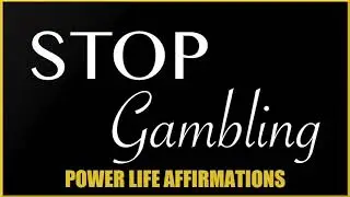 Stop Gambling (FEMALE VOICE) Power Life Affirmations