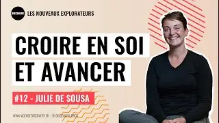 Croire en soi et avancer | Julie du Champagne De Sousa - Podcast Les Nouveaux Explorateurs