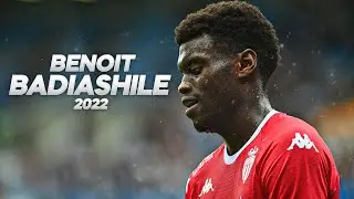 Beno&icirc;t Badiashile - Full Season Show - 2022ᴴᴰ