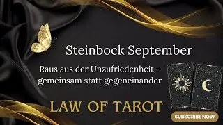 Steinbock ♑️ September 2025 🔮 Raus aus der Unzufriedenheit - gemeinsam statt gegeneinander ❤️