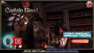 கேப்டன்| CAPTAIN BLOOD|Gameplay 06 |FIGHT AGAINST SPANIARDS #captainblood #தமிழ்