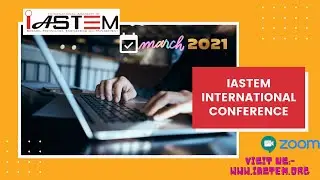 IASTEM INTERNATIONAL CONFERENCE (21 MARCH 2021)