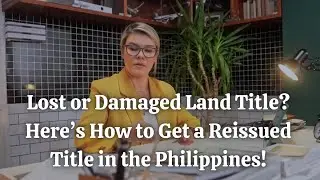 Lost or Damaged Land Title: Here&rsquo;s How to Get a Reissued Title in the Philippines!