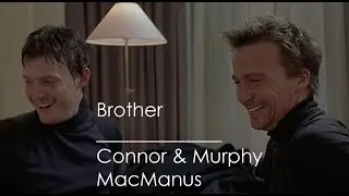 connor & murphy macmanus || brother