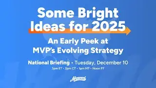 MVP December 10, 2024 Briefing: Some Bright Ideas for 2025: An Early Peek at MVP&rsquo;s Emerging Strategy