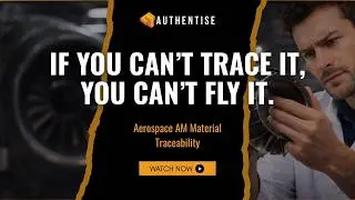 Scaling Aerospace AM: The Secret to Total Material Traceability