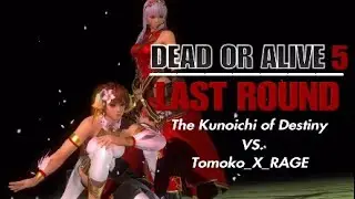 DOA5LR | The Kunoichi of Destiny Vs. Tomoko_X_RAGE