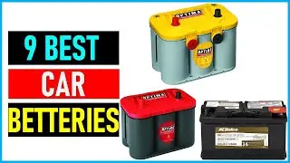 Best Car Batteries In 2023|| Top 9 Best Car Batteries- Reviews|| Best Car Batteries On