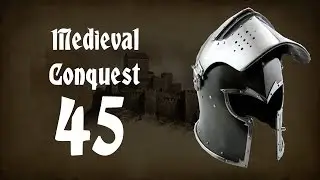 Ep. 45 - Reclaiming - Medieval Conquest - Mount & Blade Warband Mod