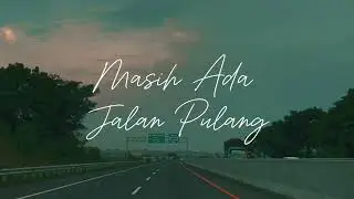 Masih Ada Jalan Pulang | Indie vibes