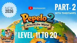 Pepelo 2: Around the World | Part 2 | Level 11 to 20 | No Commentary Gameplay | Walkthrough