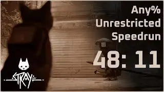 Stray - Any% Unrestricted Speedrun - 48min11s