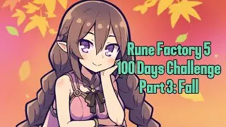 Rune Factory 5; 100 Days Challenge (Day 63)