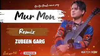 Mur Mon (Roi Roi Binale) | Zubeen garg | Full Remix songs | HD video | Mixed Background | sound saga