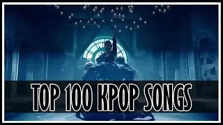 MY TOP 100 K-POP SONGS (MALE) OF ALL TIME