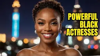 Hollywood MOST POWERFUL Black Actresses