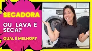 Secadora de Roupas ou Lava e Seca? 🤔 Qual a MELHOR op&ccedil;&atilde;o? [MINHA OPINI&Atilde;O SINCERA!]