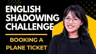 Talking About Booking a Plane Ticket in English | Shadowing Challenge | Speak More Naturally