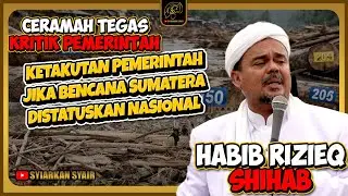 Habib Riziq Bongkar Fakta Mengejutkan Ini Alasan Bencana Sumatera Tak Kunjung Jadi Bencana Nasional