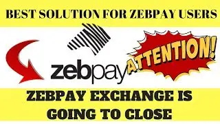 BEST SOLUTION FOR ZEBPAY USER | ZEBPAY CLOSING ITS EXCHANGE | ZEBPAY SHUTING DOWN WHAT TO DO? HINDI