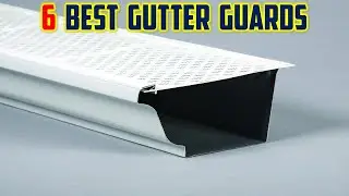 Top 6 Best Gutter Guards Reviews in 2024 - The Best Gutter Guards 2024