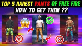 FREE FIRE TOP 5 RAREST PANTS || HOW TO GET THEM ?? || SK VS SK GAMING
