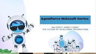MuleSoft Agent Fabric Explained | Orchestrate, Govern & Observe Intelligent Agents | MuleSoft Way
