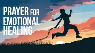 Emotional Healing Prayer | Trusting God's Renewal