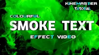 Colourful somke text effect in kinemaster | smoke text effects tutorial | smoke text
