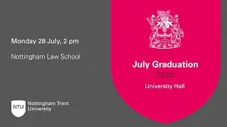 2 pm - Ceremony 42: NTU Graduation 28 July 2025 - Nottingham Law School