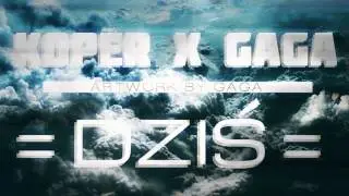 Koper - Dziś (feat. Gaga) [HD] [2014]