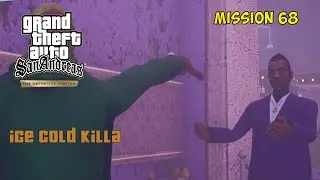 Ice Cold Killa - Mission 68 | GTA San Andreas Definitive Edition